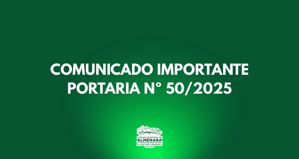 Imagem Notica: Câmara Municipal de Almenara publica Portaria nº 50/2025 e determina fechamento temporário das dependências