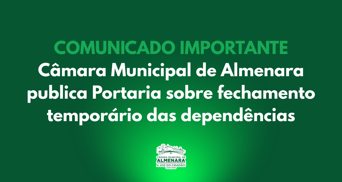 Imagem Notica: Câmara Municipal de Almenara publica Portaria sobre fechamento temporário das dependências